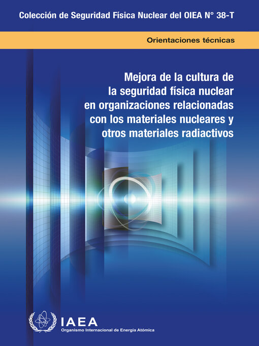 Title details for Enhancing Nuclear Security Culture in Organizations Associated with Nuclear and Other Radioactive Material by International Atomic Energy Agency - Available